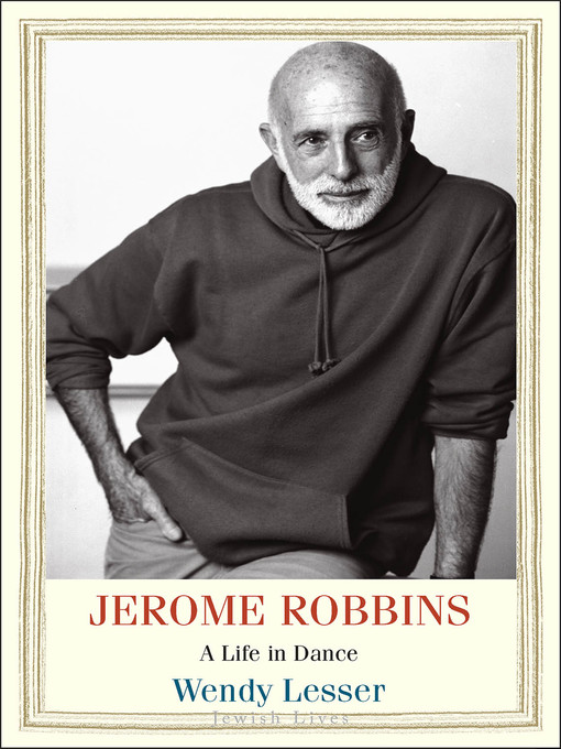 Title details for Jerome Robbins by Wendy Lesser - Available